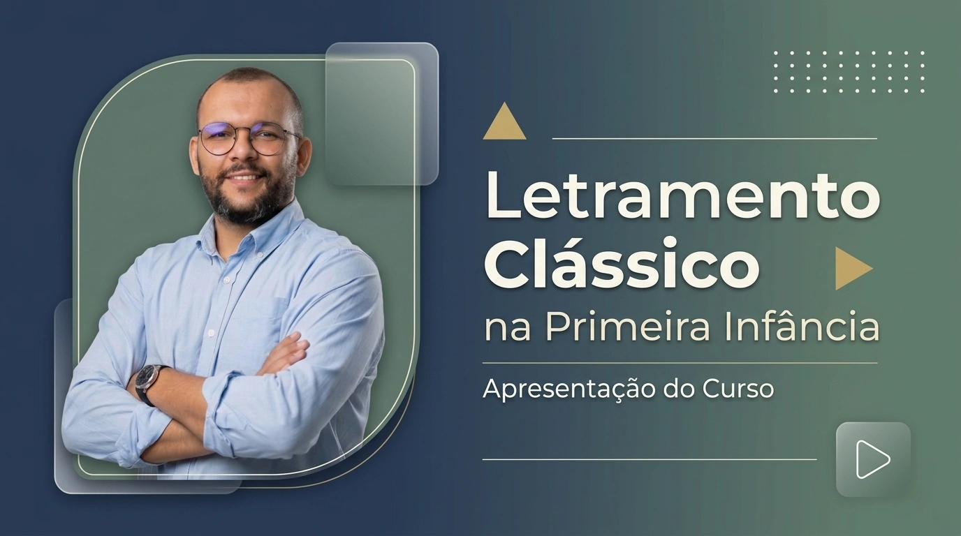 Letramento Clássico na Primeira Infância